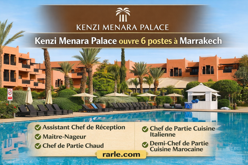 Kenzi Menara Palace ouvre 6 postes à Marrakech
