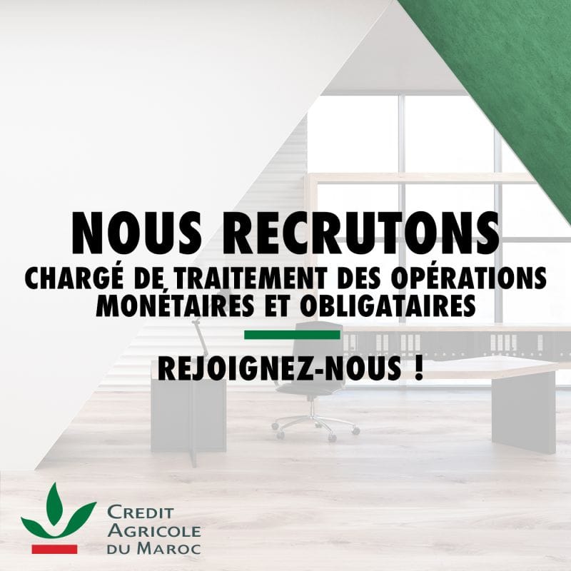 7 postes ouverts au Crédit Agricole du Maroc