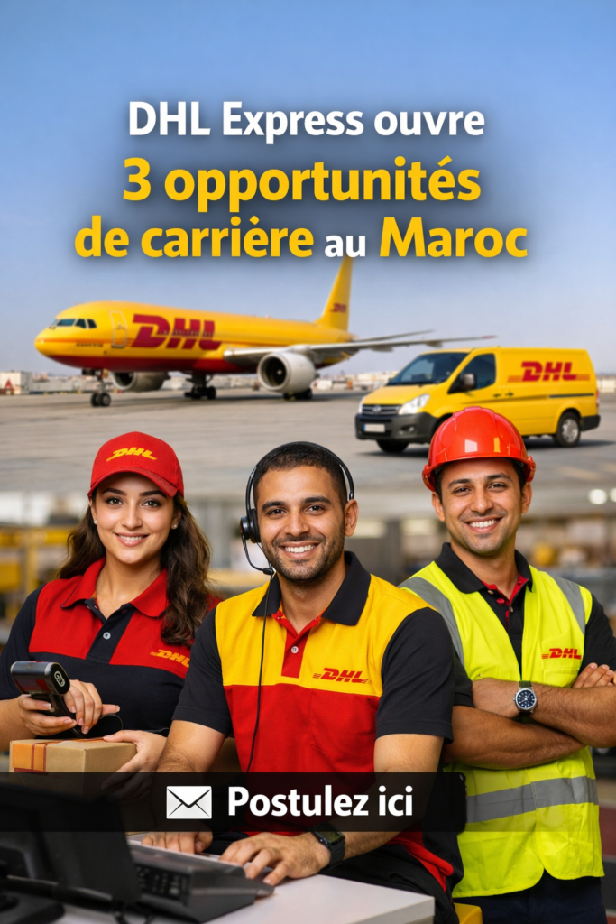DHL Express ouvre 3 opportunités de carrière au Maroc